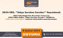 2024-YKS’de ’Sıkça Sorulan Sorular’ yayımlandı