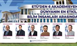 ETÜ’den 6 akademisyen dünyanın en etkili bilim insanları arasında