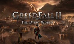 GreedFall2: The Dying World yakında piyasaya sunulacak