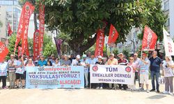 Mersin’de emekliler, seyyanen zam talebiyle sokağa indi