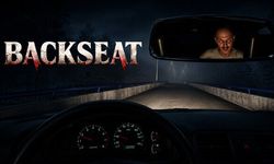 Yeni bir Türk korku oyunu: Backseat