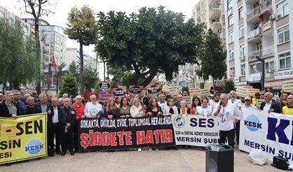 KESK Mersin: “Şiddeti besleyen politikalar terk edilmelidir”