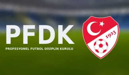 PFDK kararları açıklandı: Kulüplere ceza yağdı