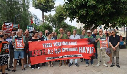 Mersin Emek ve Demokrasi Platformu’ndan Kod 26 ile işten çıkarmalara tepki