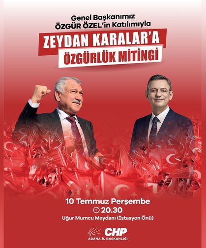 CHP, Adana’da “Zeydan Karalar’a Özgürlük” mitingi yapacak