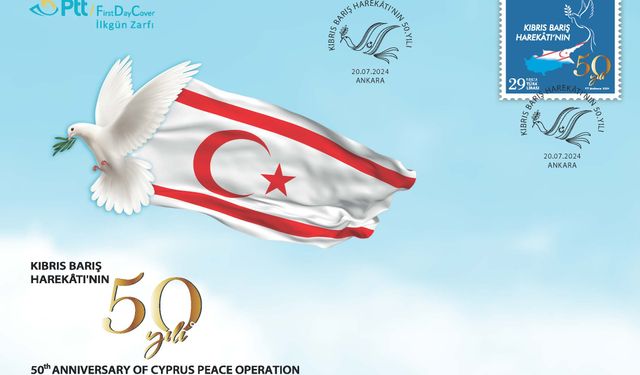 PTT’den “Kıbrıs Barış Harekâtı'nın 50. Yılı”na özel pul ve ilkgün zarfı