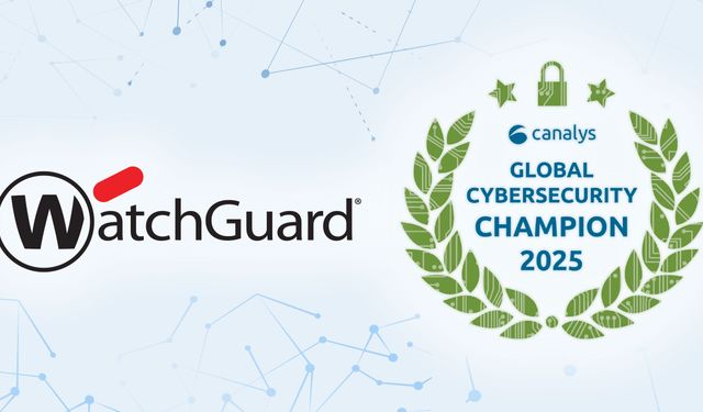 WatchGuard, 2025 Canalys Siber Güvenlik Liderlik Matrisinde üçüncü kez şampiyon seçildi