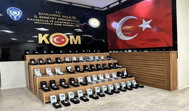 Şanlıurfa’da 9 milyon 600 bin TL değerinde 645 adet kaçak telefon ele geçirildi
