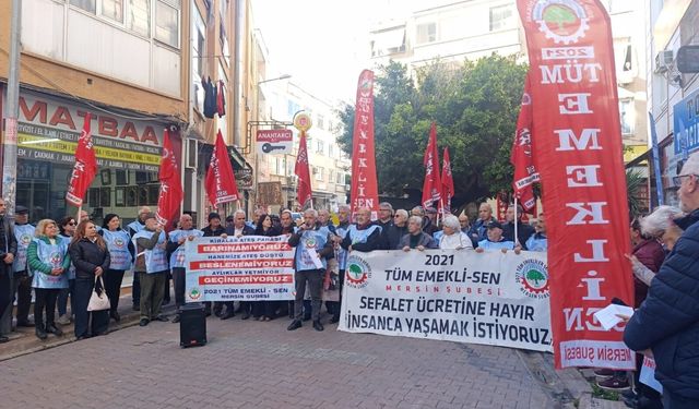 Mersin’de emekliler hakları için sokağa indi