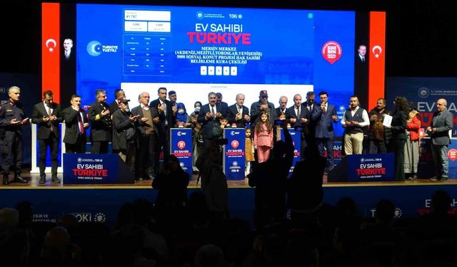 500 bin sosyal konut projesi kapsamında Mersin'de 8 bin 190 hak sahibi belirlendi