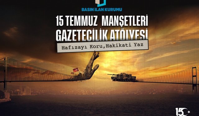 15 Temmuz, genç gazetecilerin manşetleriyle hatırlanacak