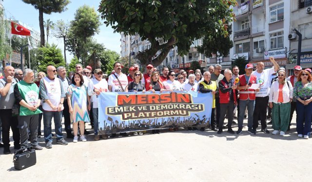 Mersin Emek ve Demokrasi Platformu’ndan 1 Mayıs çağrısı: “Taleplerimizi omuz omuza yükseltelim”