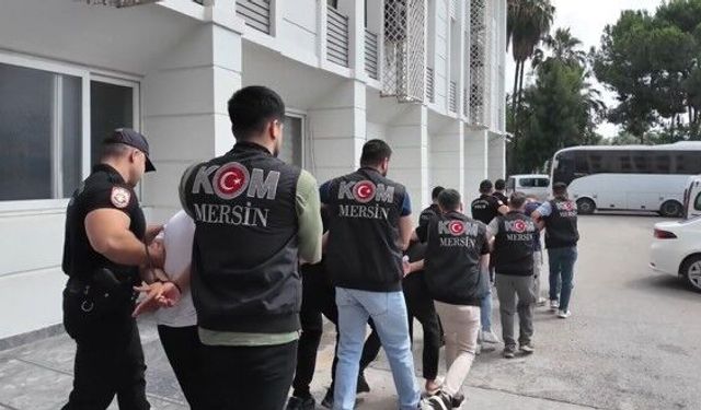 Mersin'de suç örgütüne yönelik operasyonda 16 tutuklama