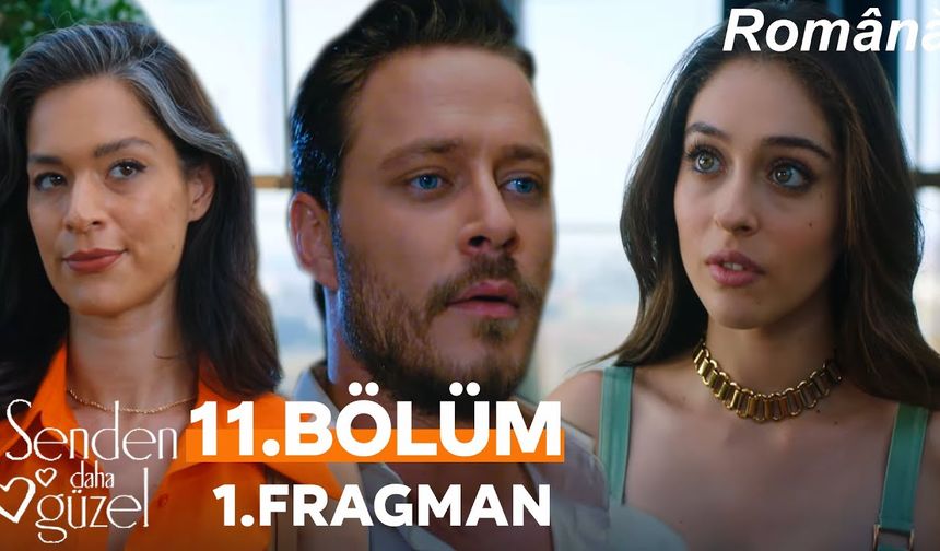 Senden Daha Güzel 11.Bölüm 1.Fragman - Mai Frumos Decât Tine 11. Rpisodul 1.Trailer