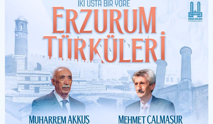 İki usta bir yörede, Erzurum Türküleri’nde buluşuyor