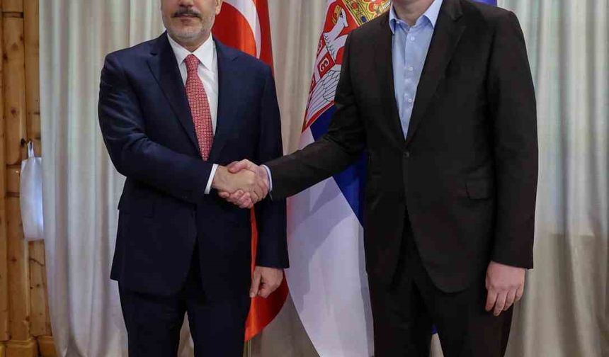 Dışişleri Bakanı Fidan, Sırbistan Cumhurbaşkanı Vucic ile görüştü