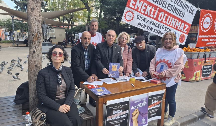 Mersin’de emekliler, örgütlenme hakkı için imza topluyor