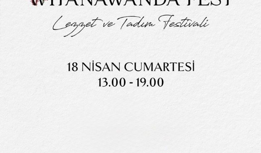 Bodrum'da lezzet rüzgarı: 'Wiyanawanda Fest 3'üncü kez kapılarını açıyor'