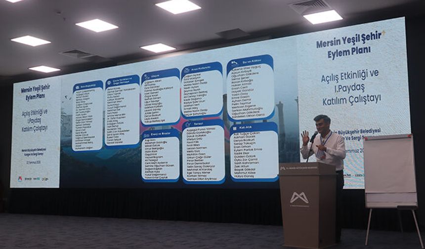 Mersin Yeşil Şehir Eylem Planı Açılış Etkinliği ve 1’inci Paydaş Katılım Çalıştayı başladı