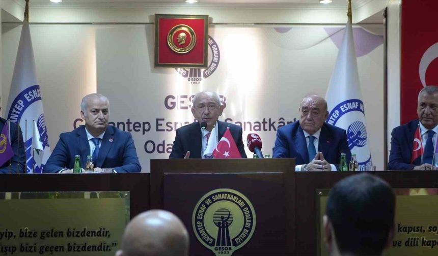 Kılıçdaroğlu: 'Bu ülkede esnaf bakanlığının kurulması lazım'